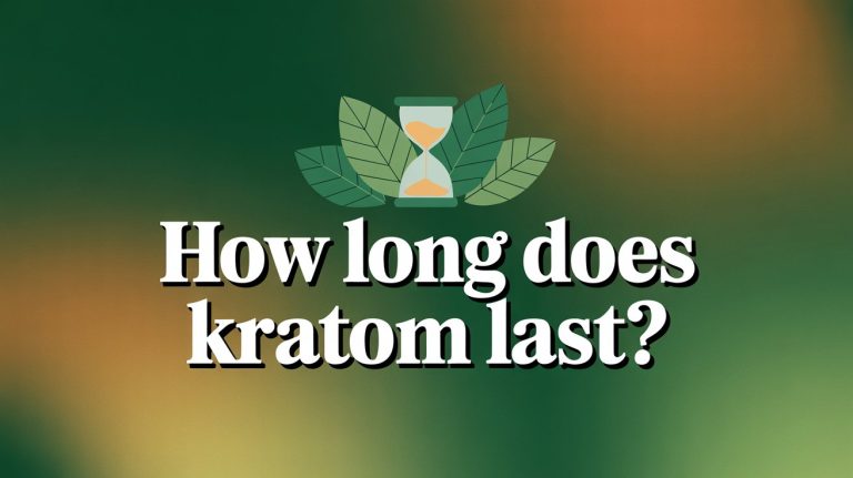 How Long Does Kratom Last