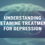 Understanding Ketamine Treatment