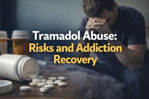 Tramadol Abuse, Risks and Addiction Recovery