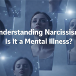 Understanding Narcissism Is It a Mental Illness