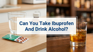 Can You Take Ibuprofen And Drink Alcohol