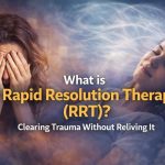 What is Rapid Resolution Therapy (RRT) Clearing Trauma Without Reliving It