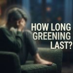 How Long Does Greening Out Last