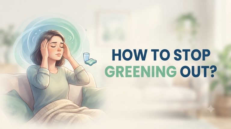 How To Stop Greening Out