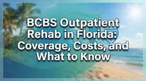 BCBS Outpatient Rehab in Florida